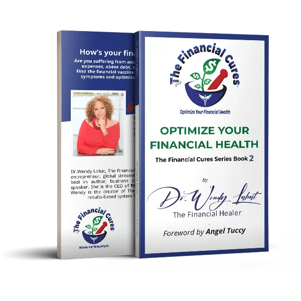 Optimize Your Financial Health (The Financial Cures) by Dr. Wendy Labat